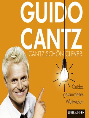 cover image of Cantz schön clever --Guidos gesammeltes Weltwissen
